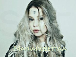 Mariarosettaa
