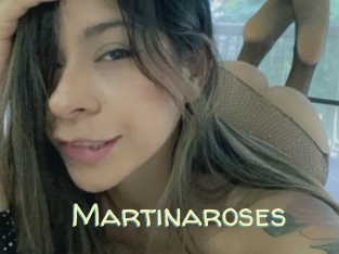 Martinaroses