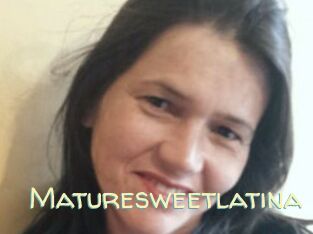 Maturesweetlatina