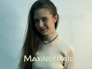 Maxinefrail