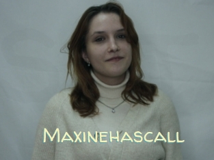 Maxinehascall
