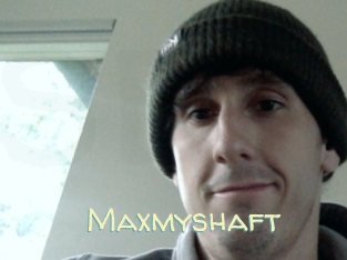 Maxmyshaft