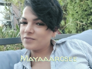 Mayaaarosee
