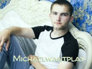 Michaelwantplay