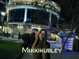 Mikkikubley