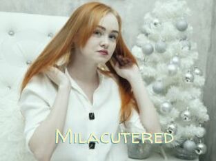 Milacutered