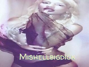 Mishellbigdick