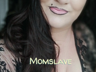 Momslave