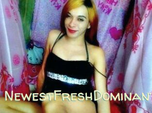 NewestFreshDominant