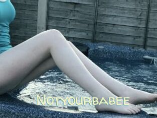 Notyourbabee