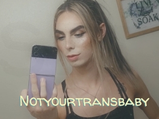 Notyourtransbaby