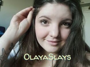 OlayaSlays
