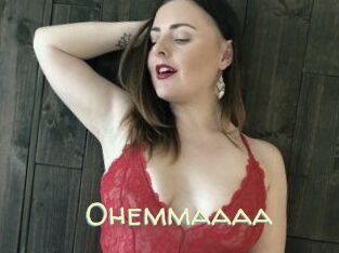 Ohemmaaaa