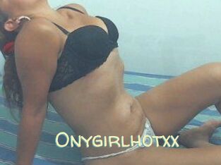 Onygirlhotxx