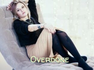 Overdone