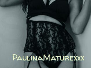 PaulinaMaturexxx