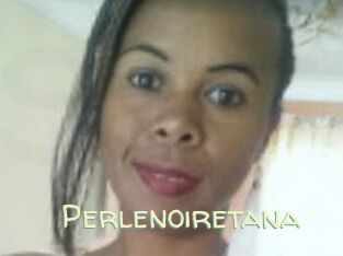 Perlenoiretana