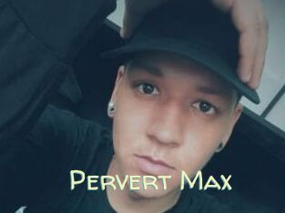 Pervert_Max