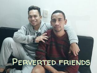 Perverted_friends Sexy Tchat