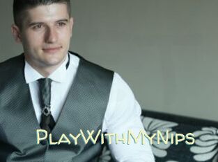 PlayWithMyNips