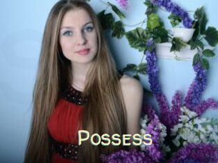 Possess