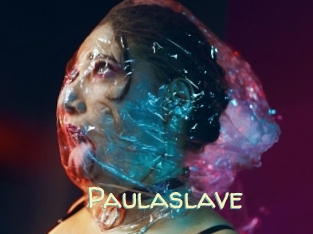 paulaslave Sexy Tchat