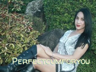 Perfectcumforyou