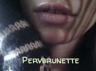 Pervbrunette