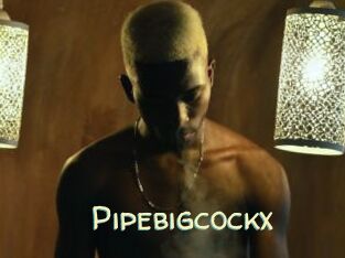 Pipebigcockx