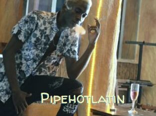 Pipehotlatin