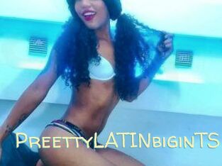 PreettyLATINbiginTS