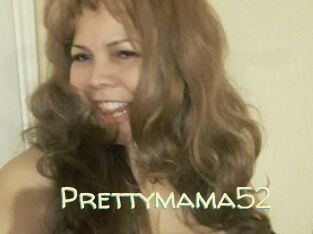 Prettymama52