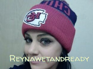 Reynawetandready