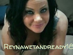 Reynawetandready18