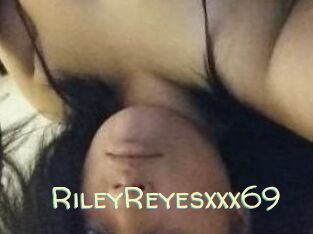 RileyReyesxxx69