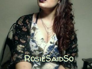 RosieSaidSo