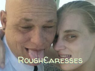 RoughCaresses