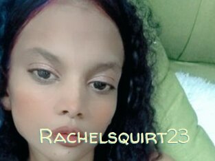 Rachelsquirt23