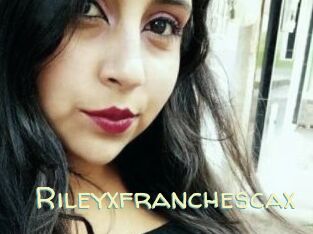 Rileyxfranchescax