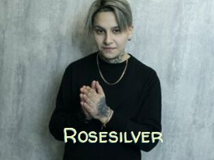 Rosesilver