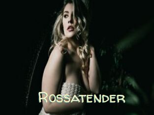 Rossatender