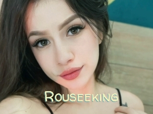 Rouseeking