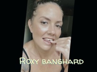 Roxy_banghard