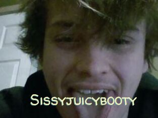 Sissyjuicybooty