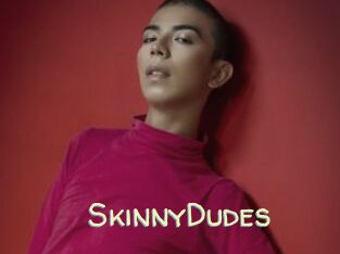 SkinnyDudes