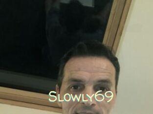 Slowly69