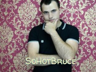SoHotBruce