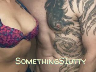 SomethingSIutty