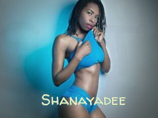 Shanayadee