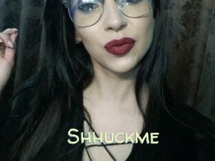 Shhuckme
